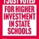 I just voted for higher investment in state schools graphic